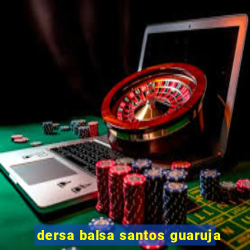dersa balsa santos guaruja