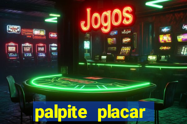 palpite placar exato de hoje