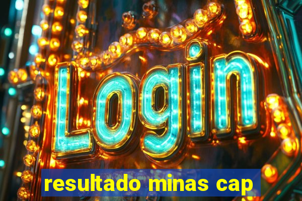 resultado minas cap