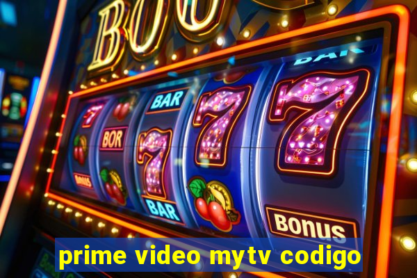 prime video mytv codigo