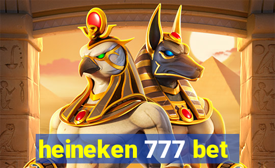heineken 777 bet