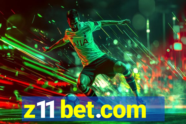 z11 bet.com