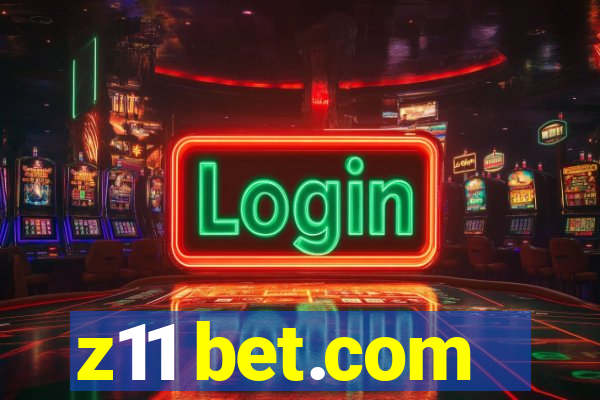 z11 bet.com