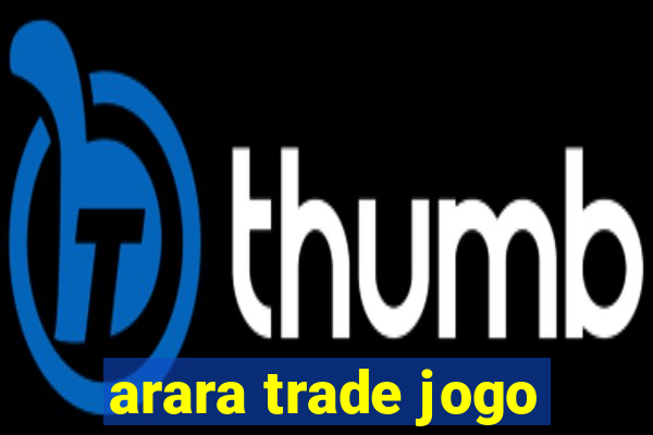 arara trade jogo