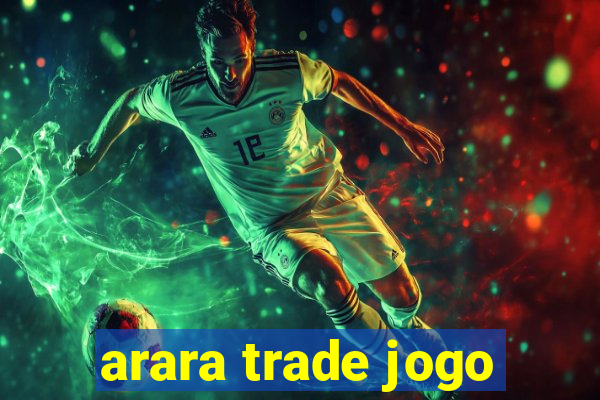 arara trade jogo