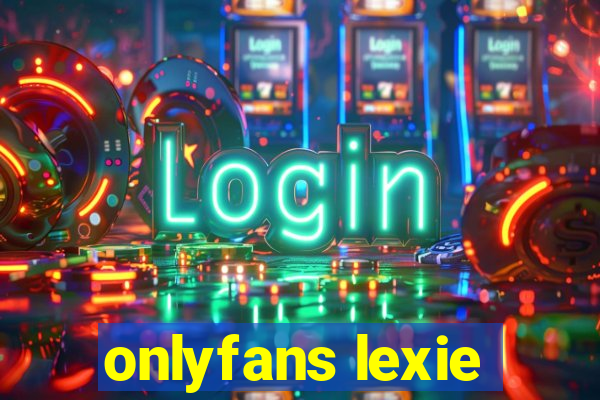 onlyfans lexie