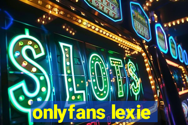 onlyfans lexie