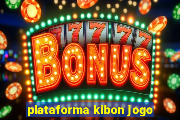 plataforma kibon jogo