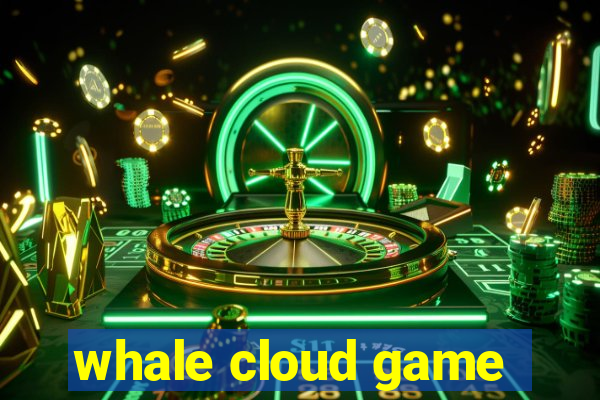 whale cloud game