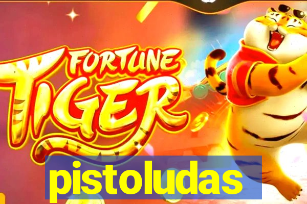 pistoludas