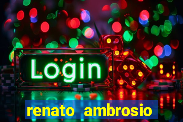 renato ambrosio viva sorte fortuna