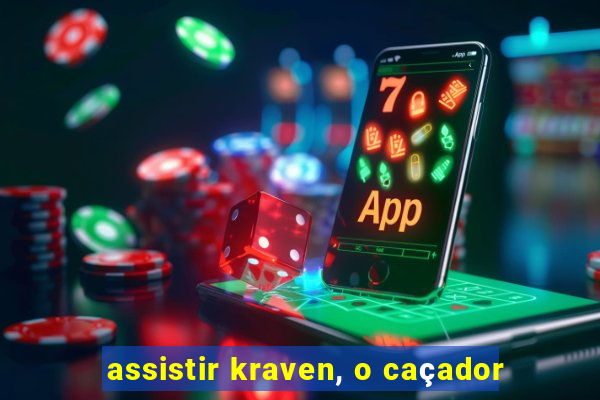 assistir kraven, o caçador