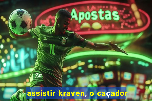 assistir kraven, o caçador