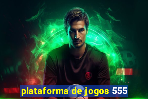 plataforma de jogos 555