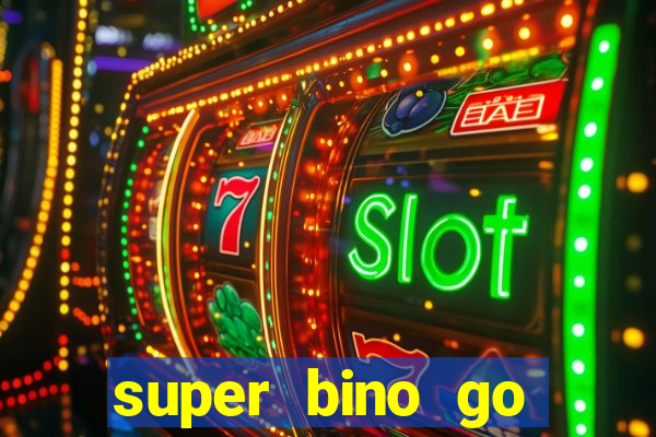 super bino go dinheiro infinito