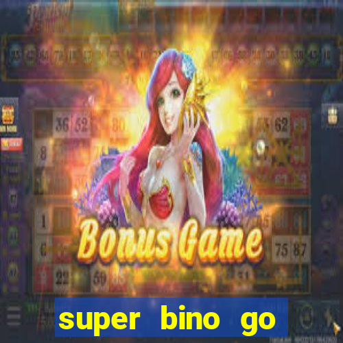 super bino go dinheiro infinito