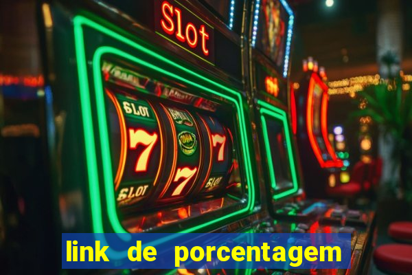 link de porcentagem dos jogos slots
