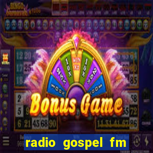 radio gospel fm salvador bahia