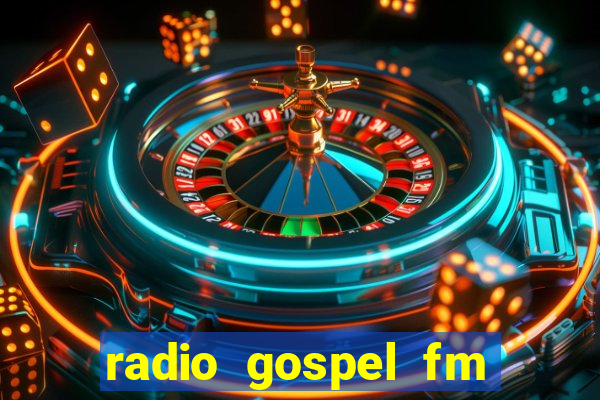 radio gospel fm salvador bahia
