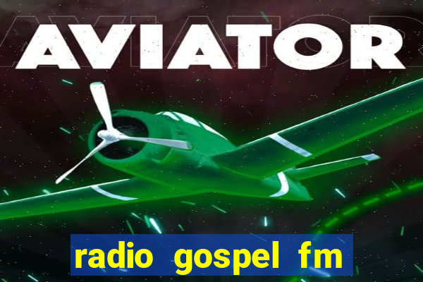 radio gospel fm salvador bahia