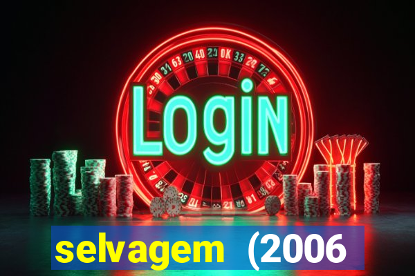 selvagem (2006 filme completo dublado