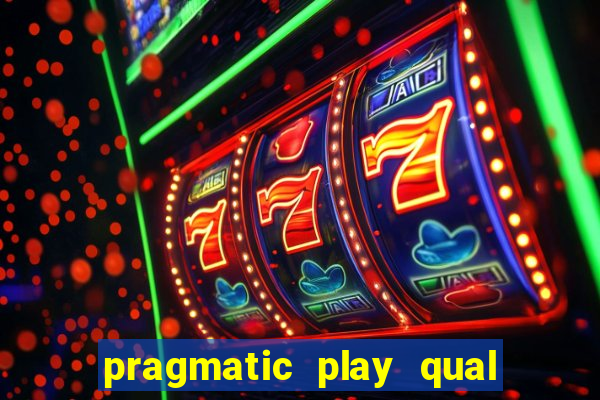 pragmatic play qual jogo paga mais