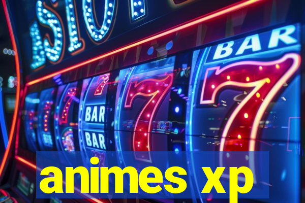 animes xp