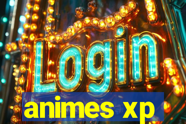 animes xp