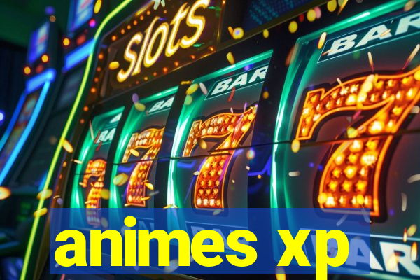 animes xp