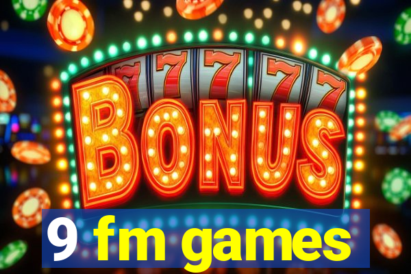 9 fm games