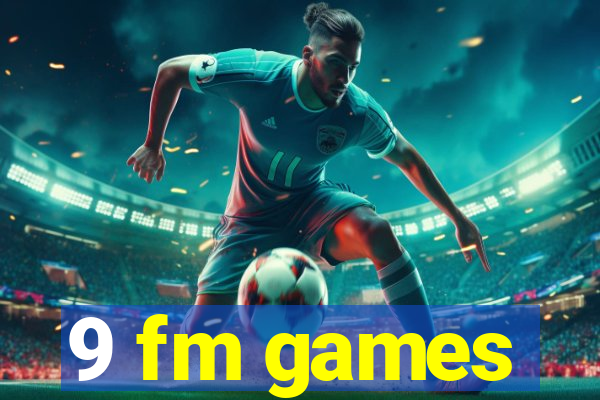 9 fm games