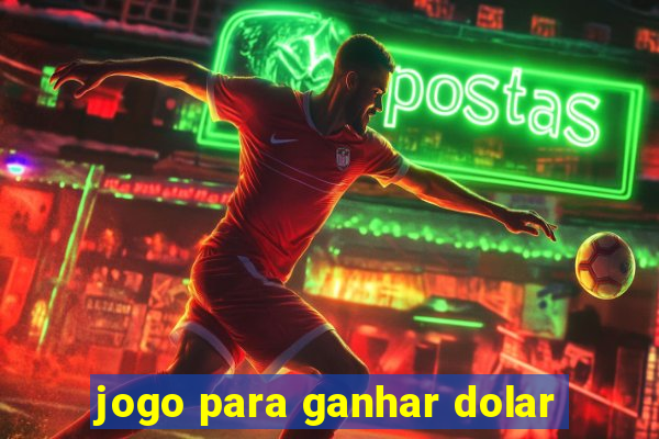 jogo para ganhar dolar