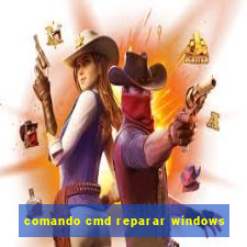 comando cmd reparar windows