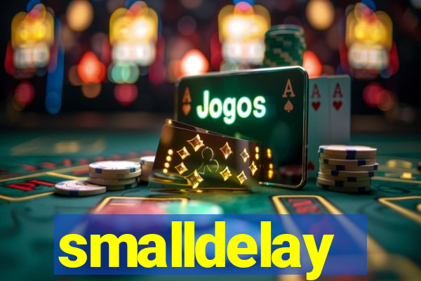 smalldelay