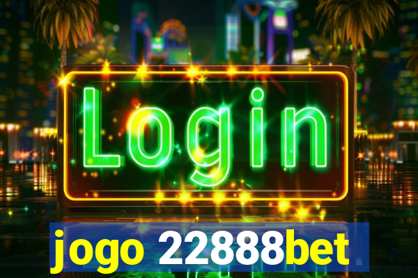 jogo 22888bet