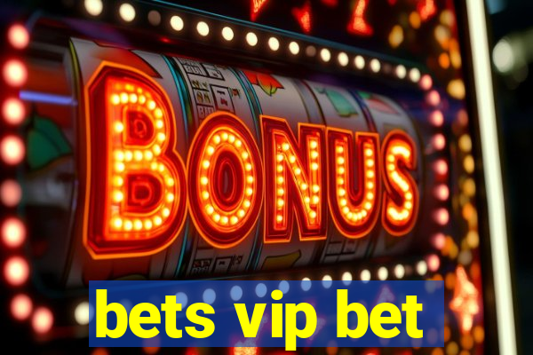 bets vip bet