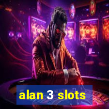alan 3 slots