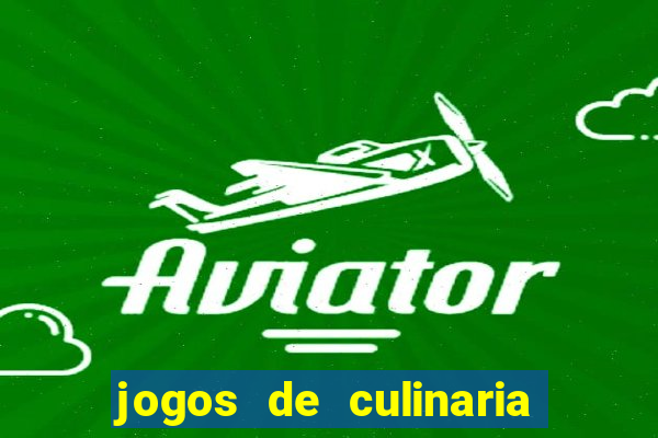 jogos de culinaria da sara