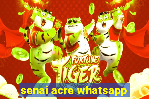 senai acre whatsapp