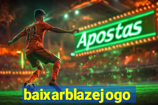 baixarblazejogo