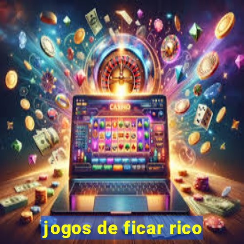 jogos de ficar rico
