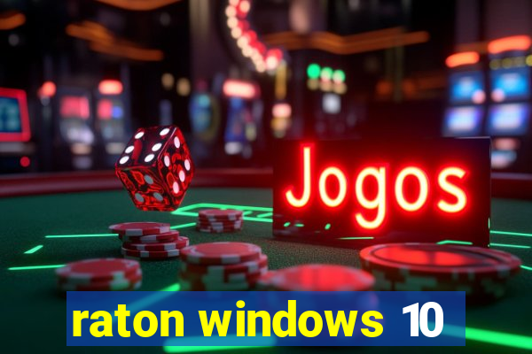 raton windows 10
