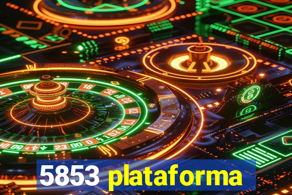 5853 plataforma