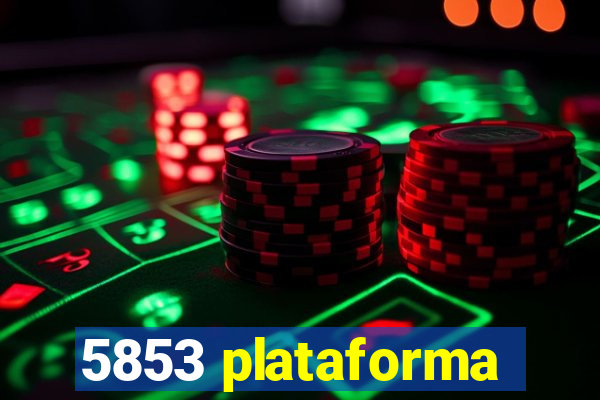 5853 plataforma
