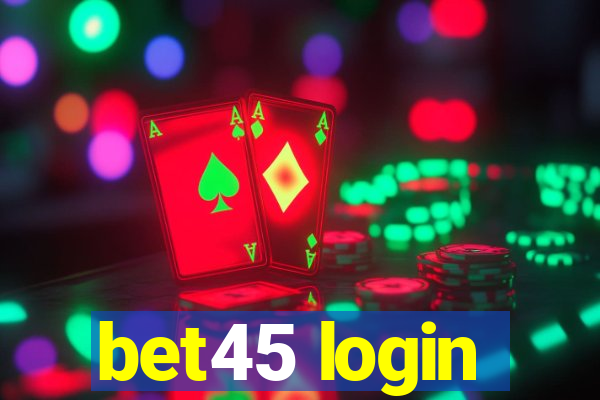 bet45 login