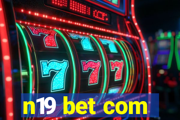 n19 bet com