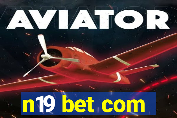 n19 bet com
