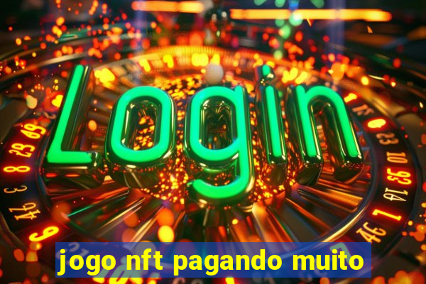 jogo nft pagando muito