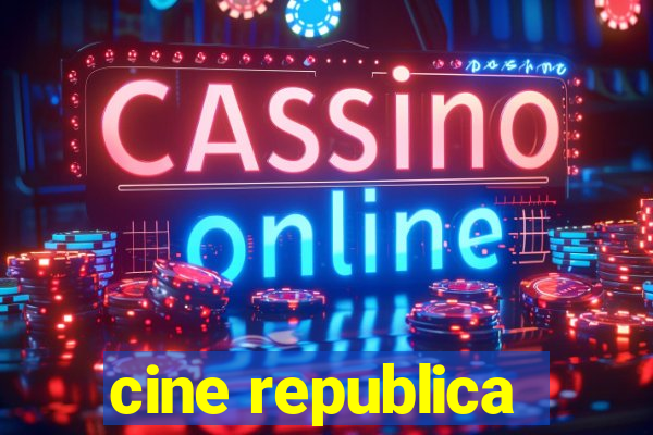 cine republica