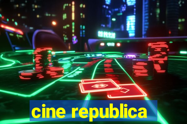 cine republica
